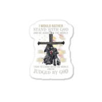 Jesus Cross Knight Templar Stand With God Judge By The World Sticker | Artistshot