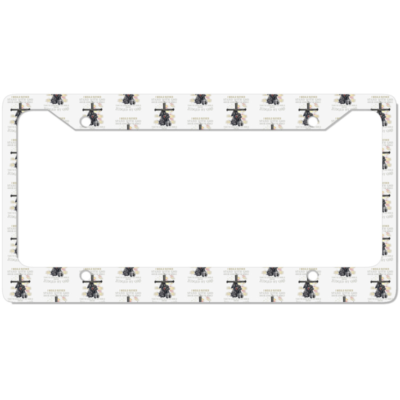 Jesus Cross Knight Templar Stand With God Judge By The World License Plate Frame | Artistshot