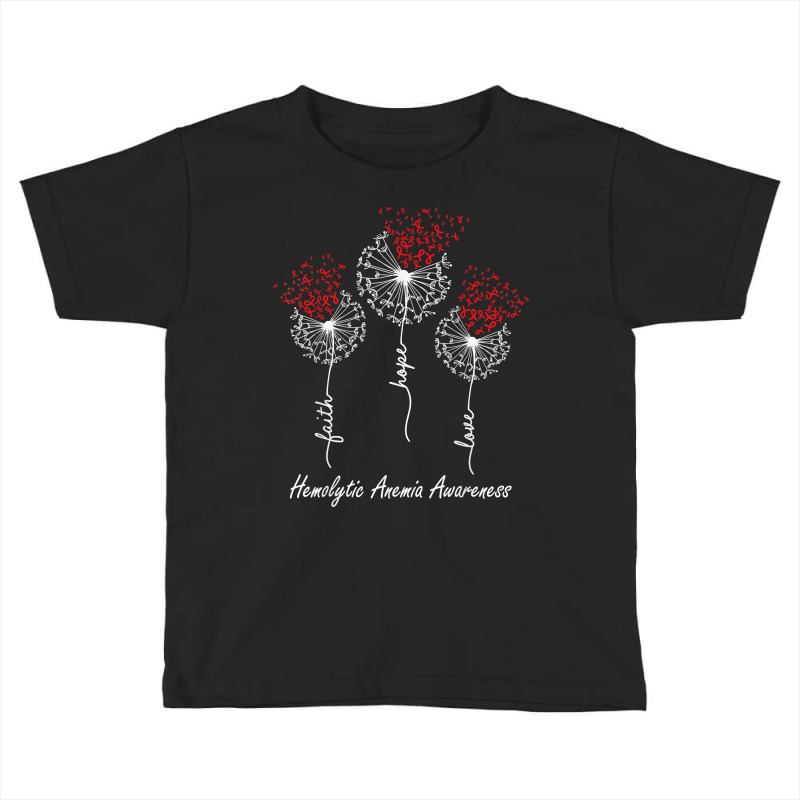 Hemolytic Anemia Awareness Faith Hope Love Dandelion T Shirt Toddler T-shirt by noelenedh2mar | Artistshot