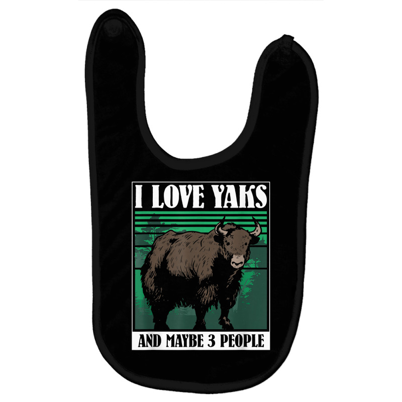 I Love Yaks And Maybe 3 People   Highland Cow Yak T Shirt Baby Bibs by xq8pjbeamer | Artistshot