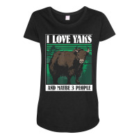 I Love Yaks And Maybe 3 People   Highland Cow Yak T Shirt Maternity Scoop Neck T-shirt | Artistshot