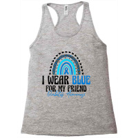 I Wear Blue For My Friend T1d Type 1 Diabetes Awareness T Shirt Racerback Tank | Artistshot