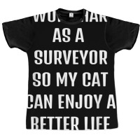 I Worked Hard As A Surveyor For My Cats Lifestyle T Shirt Graphic T-shirt | Artistshot