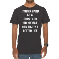 I Worked Hard As A Surveyor For My Cats Lifestyle T Shirt Vintage T-shirt | Artistshot