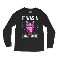 It Was A Catastrophe Cat Lover Dad Jokes Kitten Punchline T Shirt Long Sleeve Shirts | Artistshot