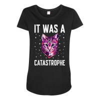 It Was A Catastrophe Cat Lover Dad Jokes Kitten Punchline T Shirt Maternity Scoop Neck T-shirt | Artistshot