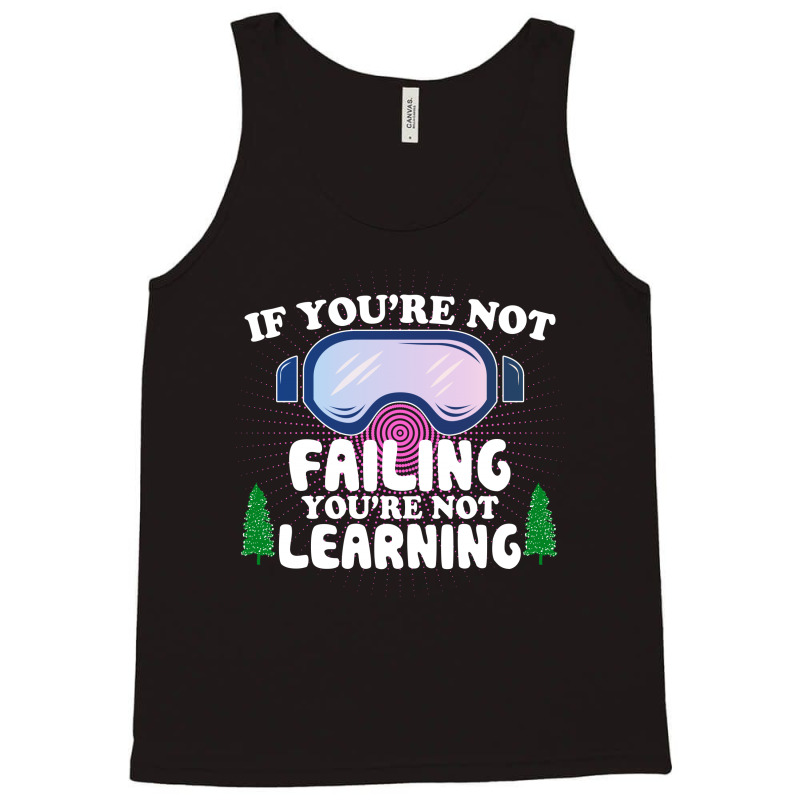 If You're Not Failing You're Not Learning  For Dark Tank Top | Artistshot