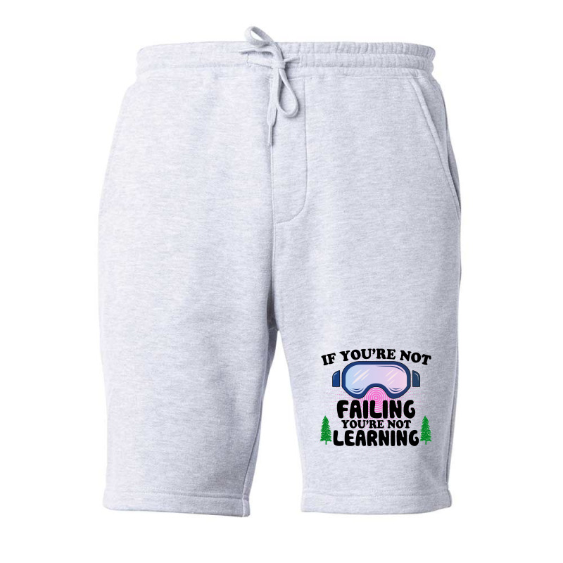 If You're Not Failing You're Not Learning For Light Fleece Short | Artistshot