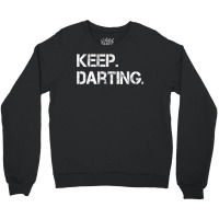 Keep Darting Dart Player Darts Dartboard Triple 20 Darter T Shirt Crewneck Sweatshirt | Artistshot