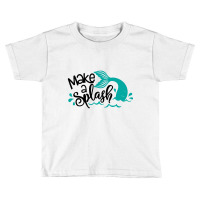 Make A Splash Toddler T-shirt | Artistshot