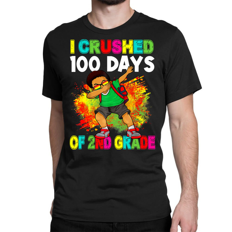 I Crushed 100 Days 2nd Grade Happy 100th Day Black Afro T Shirt Classic T-shirt by TeaMenShop | Artistshot