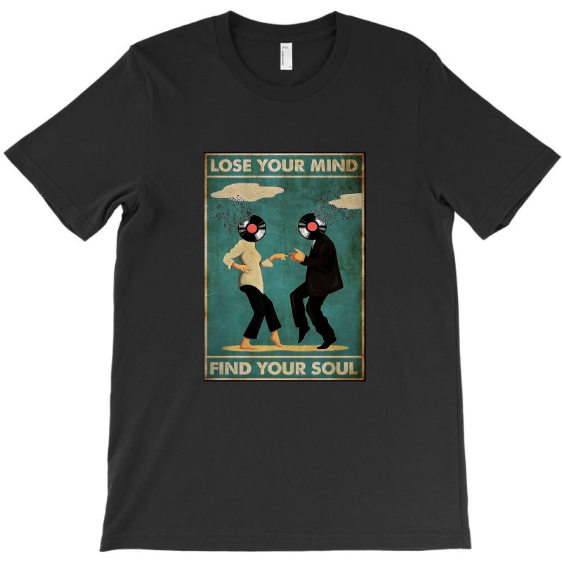 Lose Your Mind Find T-Shirt by roberttice | Artistshot