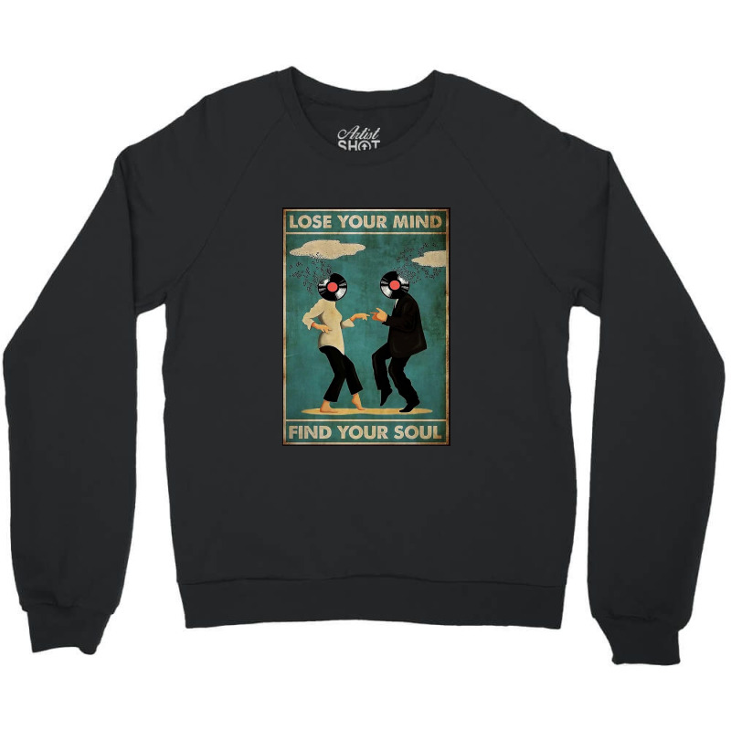 Lose Your Mind Find Crewneck Sweatshirt by roberttice | Artistshot