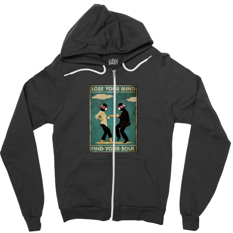 Lose Your Mind Find Zipper Hoodie by roberttice | Artistshot