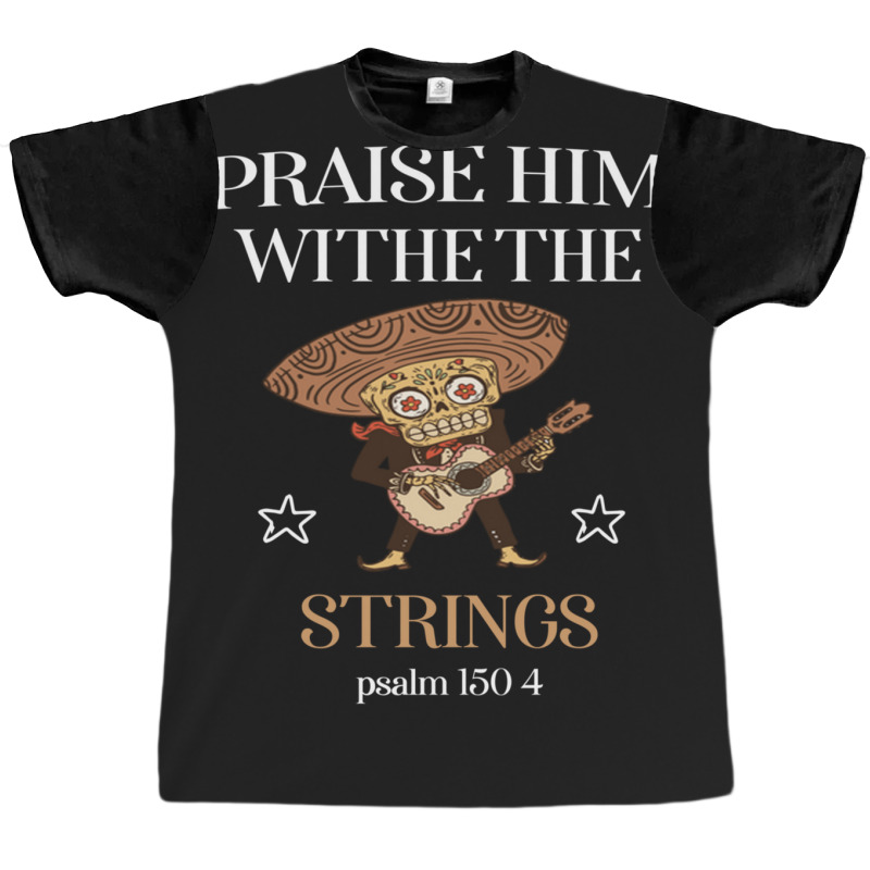 Praise Him With The Strings  Christian Gift2 Graphic T-shirt by JacquelineNoneJordan | Artistshot