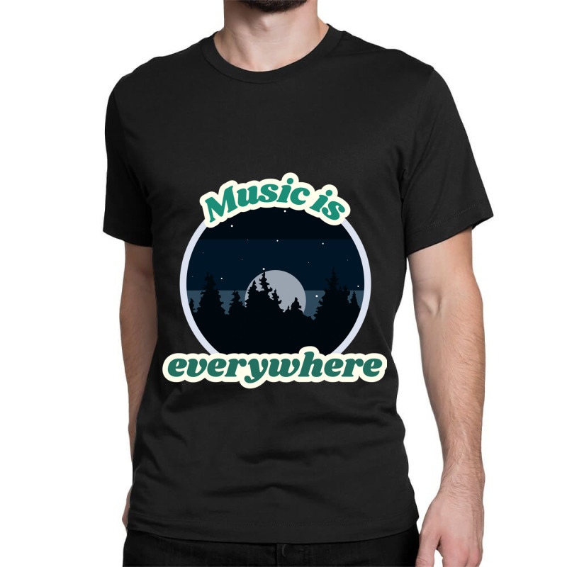 Music Is Everywhere Classic Classic T-shirt by MaryHutchison | Artistshot