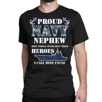 Proud Navy Nephew T Shirts Classic T-shirt | Artistshot