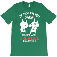 Japan Anime I'm Not Weird I'm Just More Creative Than You T-shirt | Artistshot