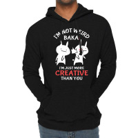 Japan Anime I'm Not Weird I'm Just More Creative Than You Lightweight Hoodie | Artistshot