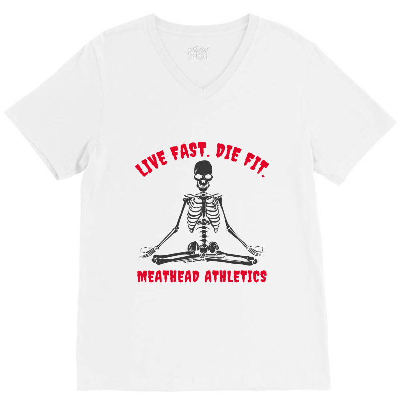 Live Fast Die Fit  T Shirt V-neck Tee | Artistshot