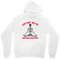 Live Fast Die Fit  T Shirt Unisex Hoodie | Artistshot