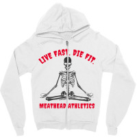 Live Fast Die Fit  T Shirt Zipper Hoodie | Artistshot