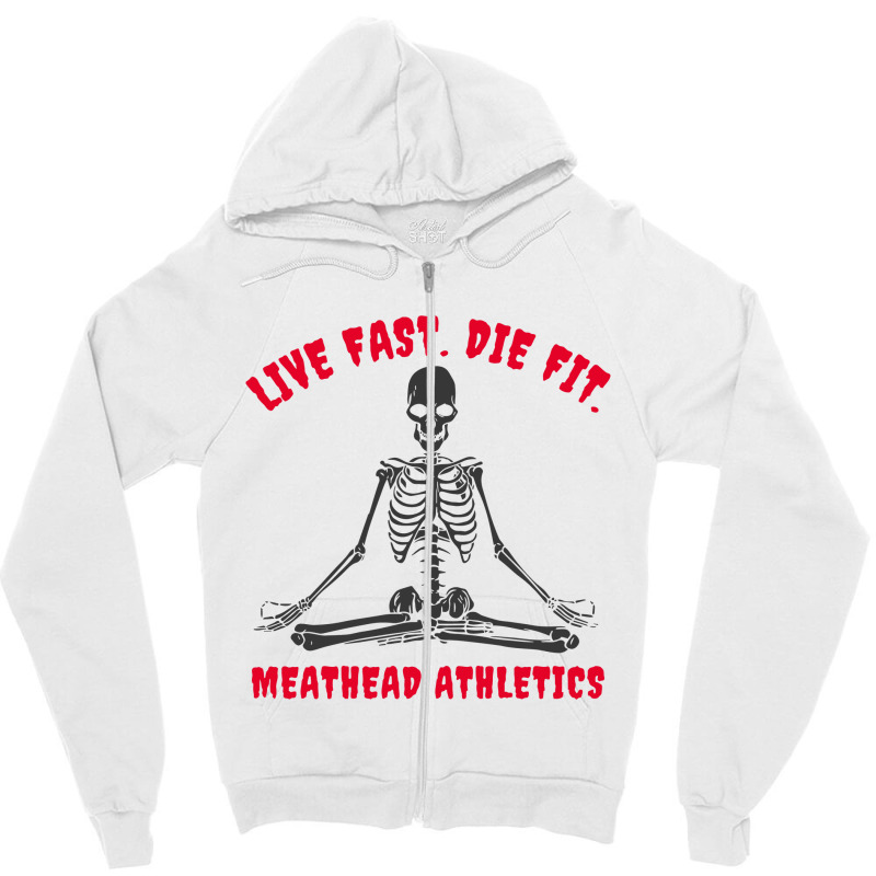 Live Fast Die Fit  T Shirt Zipper Hoodie | Artistshot