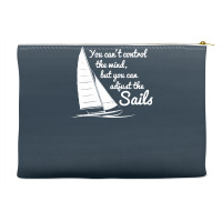 You Can't Control Wind But Adjust The Sails Accessory Pouches | Artistshot