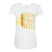 I'm History And I Strive To Make My Ancestor Proud Pullover Hoodie Maternity Scoop Neck T-shirt | Artistshot