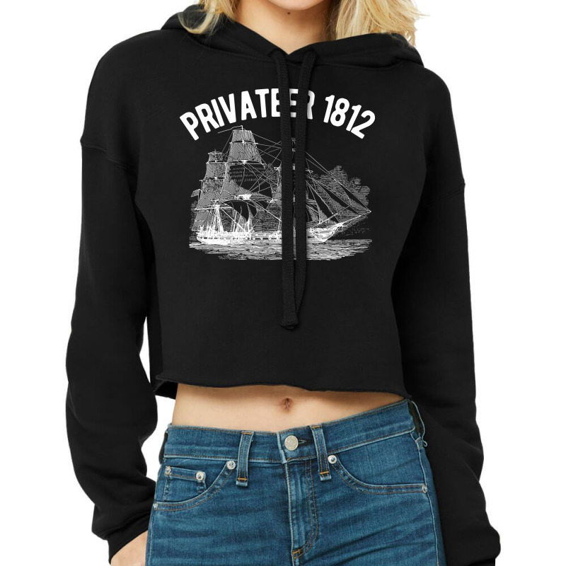 Privateer 1812 Ship Frigate Pirate Nostalgia Trending  (1) Cropped Hoodie by chutekrivisy | Artistshot