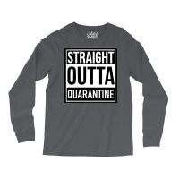 Straight Outta Quarantine Long Sleeve Shirts | Artistshot