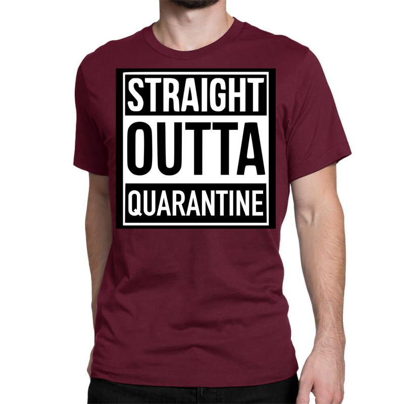 Straight Outta Quarantine Classic T-shirt by jorsievinettc | Artistshot