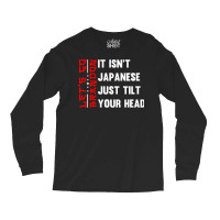 Let's Go Brandon It Isn't Japanese Just Tilt Your Head T Shirt Long Sleeve Shirts | Artistshot