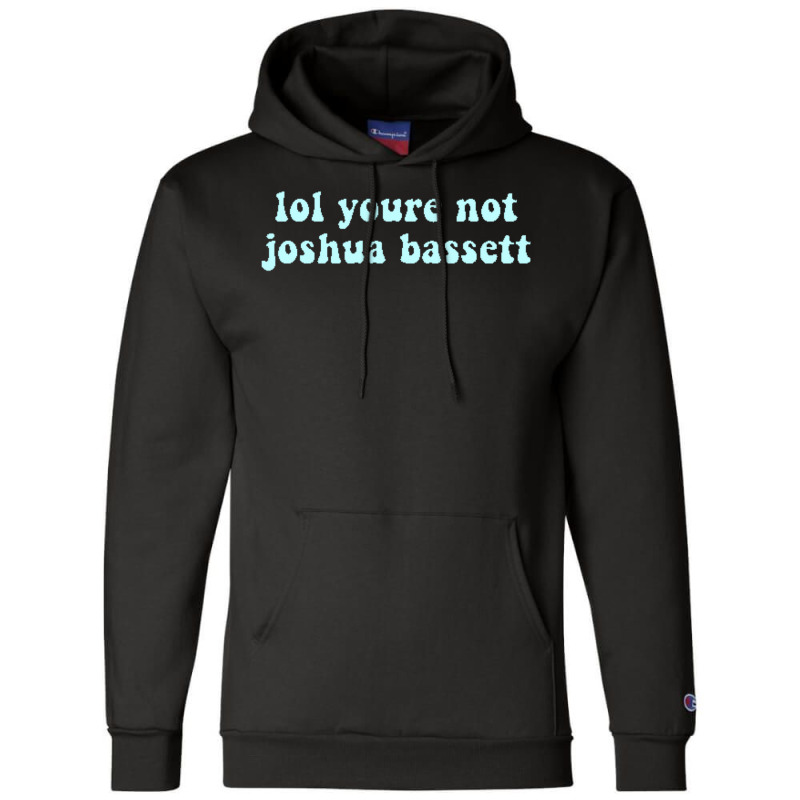 Lol Youre Not Joshua Bassett  Kids Pullover Funny Champion Hoodie by orriabijli6 | Artistshot