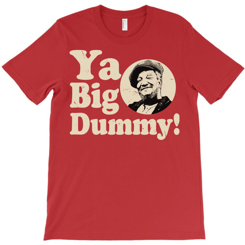 Ya Big Dummy Fred Hipster Funny T-shirt | Artistshot