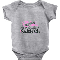 Mommy's Dramatic Sidekick Baby Bodysuit | Artistshot