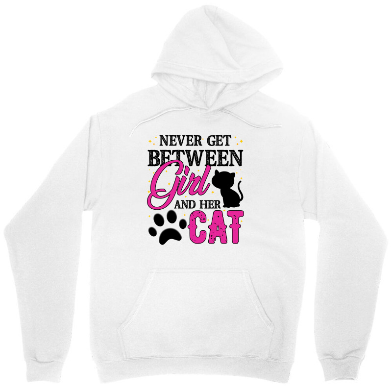 Never Get Between Girl And Her Cat For Light Unisex Hoodie | Artistshot