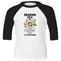 Reading Is A Discount Ticket To Everywhere For Light Toddler 3/4 Sleeve Tee | Artistshot