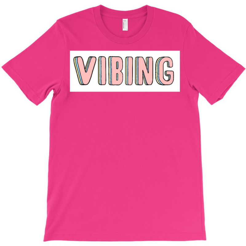 Vibing T-shirt | Artistshot