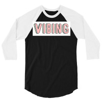 Vibing 3/4 Sleeve Shirt | Artistshot