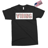 Vibing Exclusive T-shirt | Artistshot