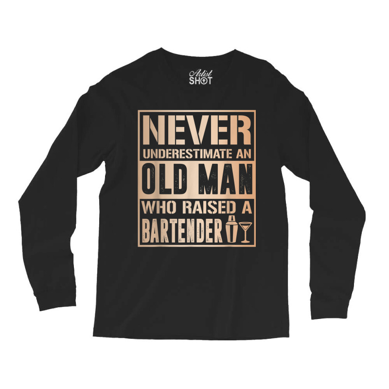 Mens Old Man Raised Bartender Fathers Tshirt Long Sleeve Shirts | Artistshot