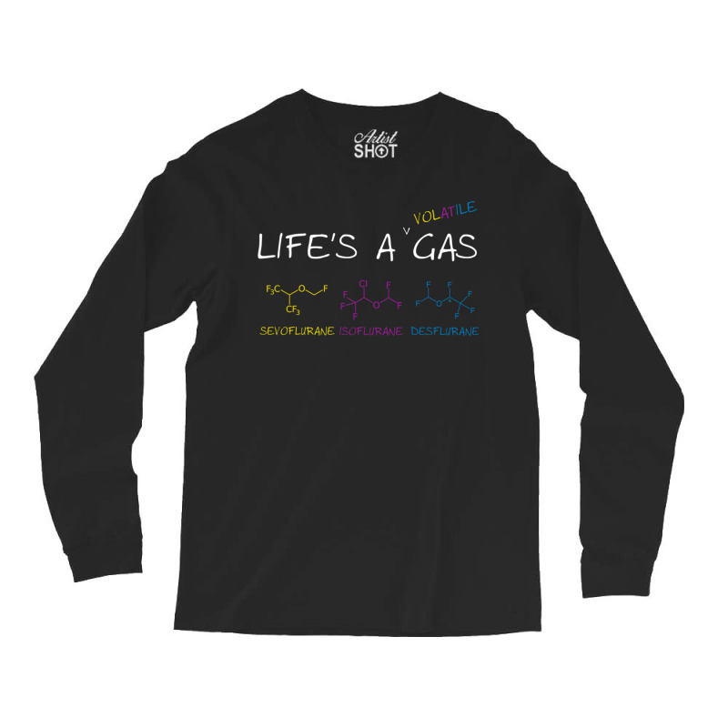 Life Is A Volatile Gas Long Sleeve Shirts | Artistshot