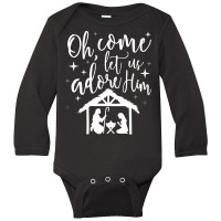 Come Let Us Adore Him Christmas Jesus Nativity T Shirt Long Sleeve Baby Bodysuit | Artistshot