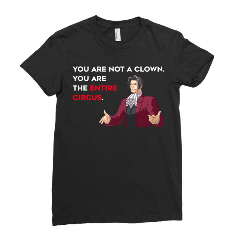 Miles Edgeworth Entire Circus Quote Ladies Fitted T-Shirt by SamAlexanderMcnutt | Artistshot