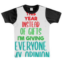 This Year Instead Of Gifts I M Giving Everyone My Opinion Graphic Youth T-shirt | Artistshot