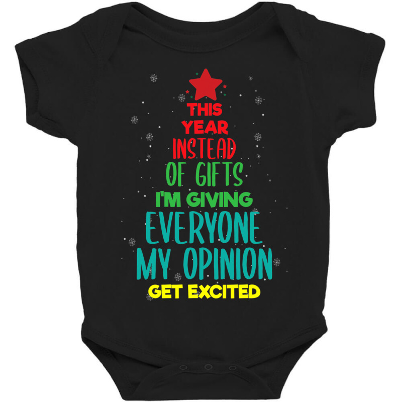 This Year Instead Of Gifts I M Giving Everyone My Opinion Baby Bodysuit by Siem90 | Artistshot