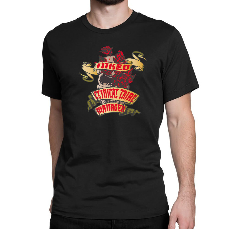 Clinical Trial Manager Inked Skull & Red Roses Tattoo Classic T-shirt | Artistshot