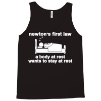 Newton's First Law A Body At Rest Wants To Stay At Rest Tank Top | Artistshot