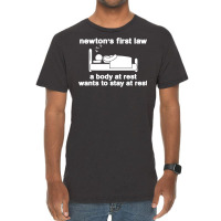 Newton's First Law A Body At Rest Wants To Stay At Rest Vintage T-shirt | Artistshot